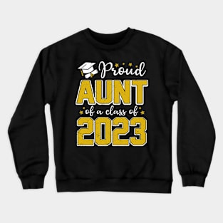 Proud Aunt of Class of 2023 Graduate Senior Graduation Crewneck Sweatshirt